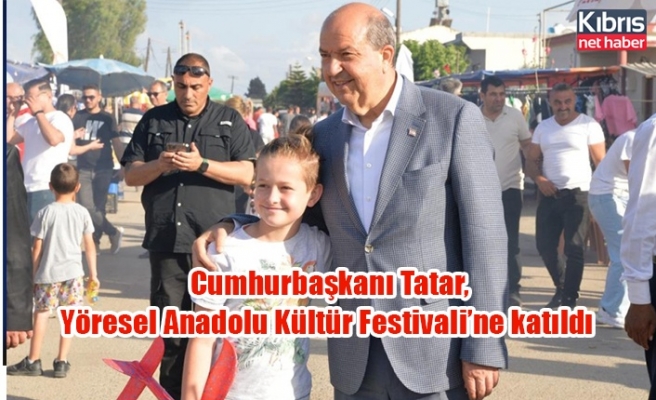 Cumhurbaşkanı Tatar, Yöresel Anadolu Kültür Festivali’ne katıldı