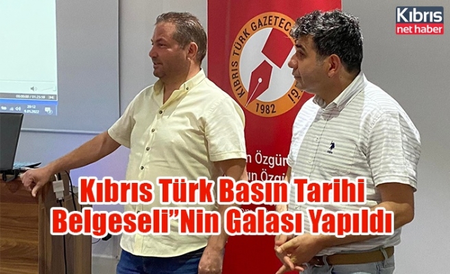 Kıbrıs Türk Basın Tarihi Belgeseli”Nin Galası Yapıldı