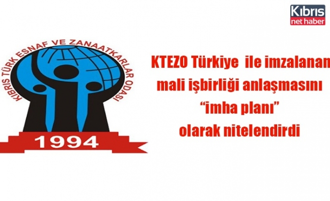 KTEZO Türkiye  ile imzalanan mali işbirliği anlaşmasını “imha planı” olarak nitelendirdi