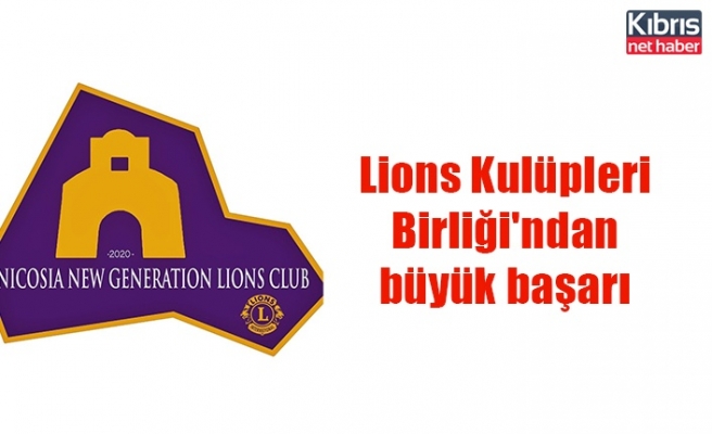 Lions Kulüpleri Birliği'ndan büyük başarı