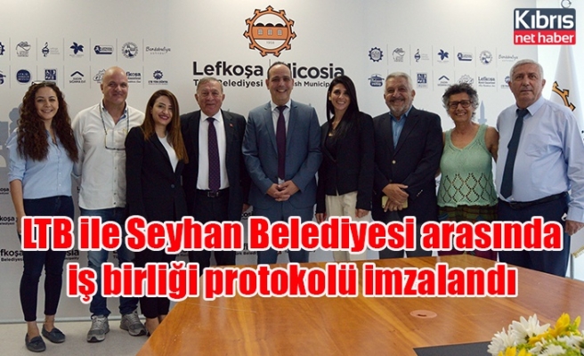 LTB ile Seyhan Belediyesi arasında iş birliği protokolü imzalandı