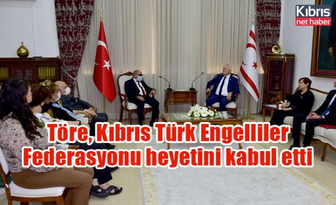 Töre, Kıbrıs Türk Engelliler Federasyonu heyetini kabul etti