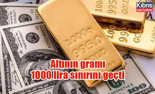 Altının gramı 1000 lira sınırını geçti