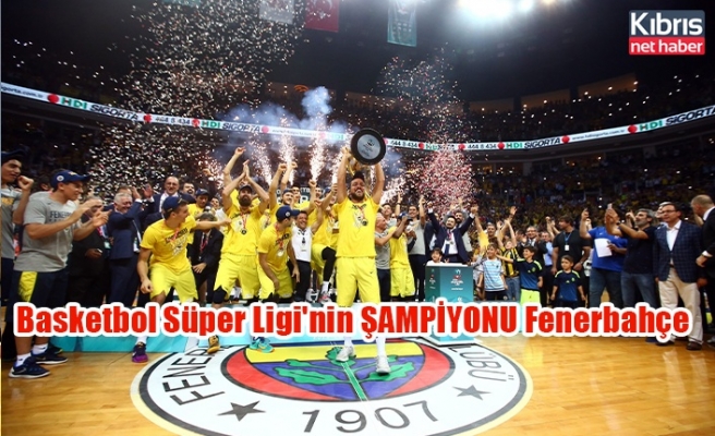 Basketbol Süper Ligi'nin ŞAMPİYONU Fenerbahçe