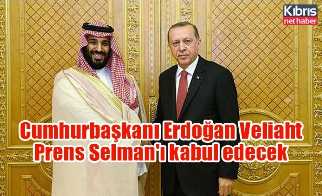 Cumhurbaşkanı Erdoğan Veliaht Prens Selman'ı kabul edecek