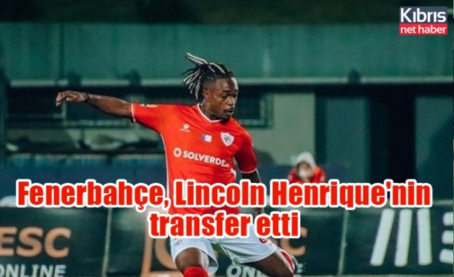 Fenerbahçe, Lincoln Henrique'nin transfer etti