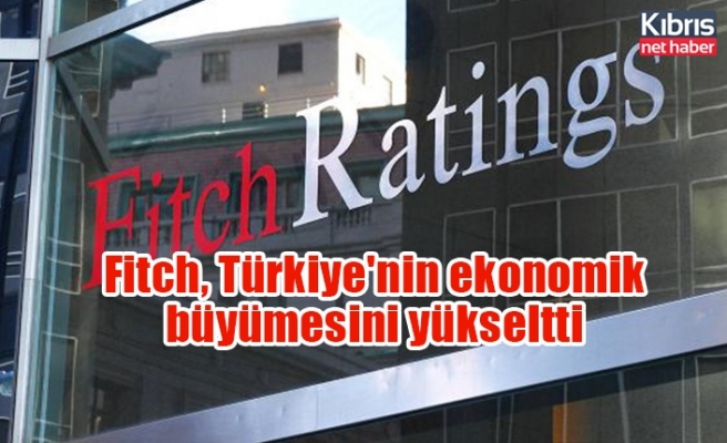 Fitch, Türkiye'nin ekonomik büyümesini yükseltti