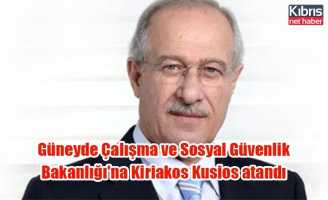 Güneyde Çalışma ve Sosyal Güvenlik Bakanlığı'na Kiriakos Kusios atandı