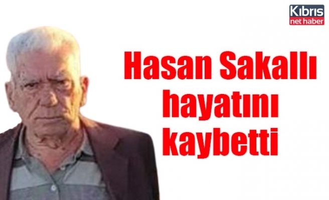 Hasan Sakallı hayatını kaybetti