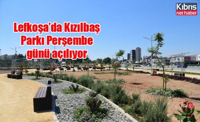 Lefkoşa’da Kızılbaş Parkı Perşembe günü açılıyor