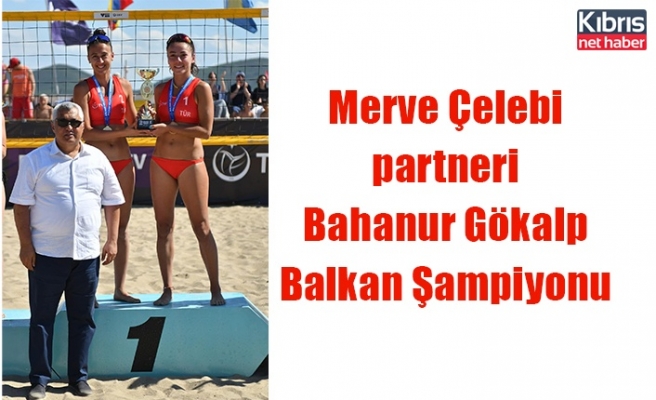 Merve Çelebi partneri Bahanur Gökalp Balkan Şampiyonu