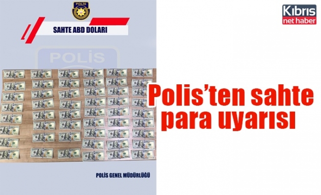 Polis’ten sahte para uyarısı
