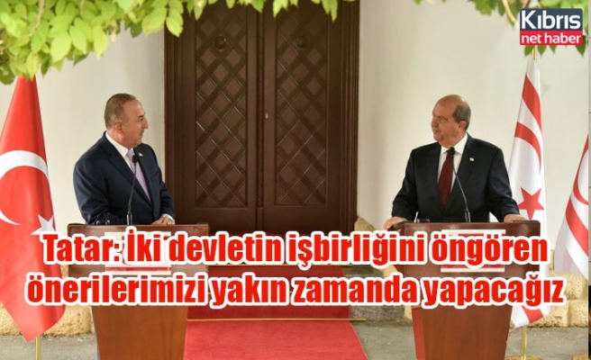 Tatar: İki devletin işbirliğini öngören önerilerimizi yakın zamanda yapacağız