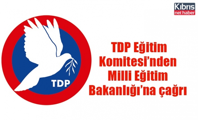 TDP Eğitim Komitesi’nden Milli Eğitim Bakanlığı’na çağrı