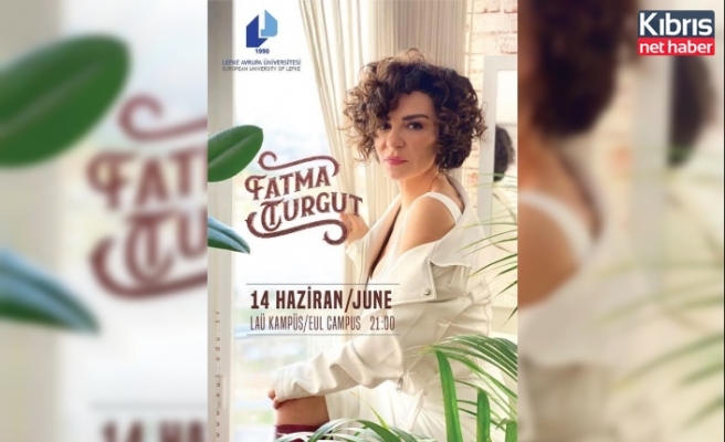  Ünlü sanatçı Fatma Turgut, LAÜ'de konser verecek