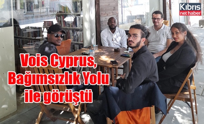 Vois Cyprus, Bağımsızlık Yolu ile görüştü