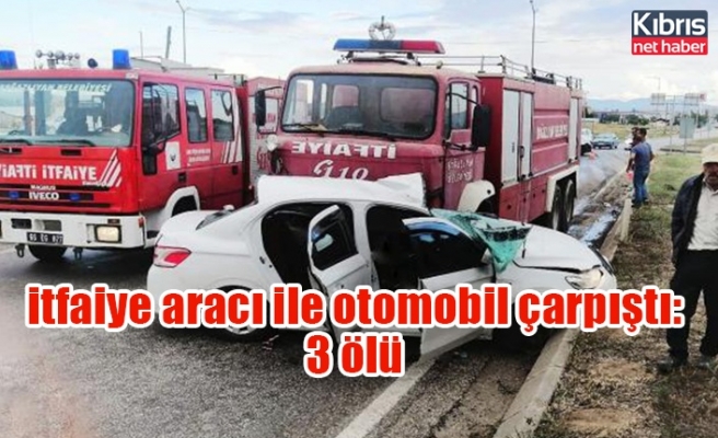 Yozgat'ta itfaiye aracı ile otomobil çarpıştı: 3 ölü
