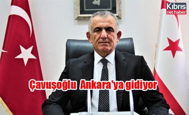 Çavuşoğlu  Ankara'ya gidiyor