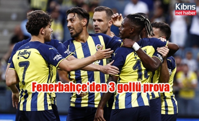Fenerbahçe'den 3 gollü prova