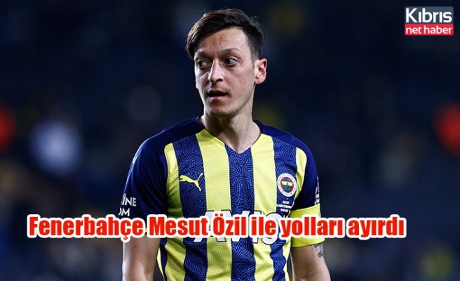Fenerbahçe Mesut Özil ile yolları ayırdı