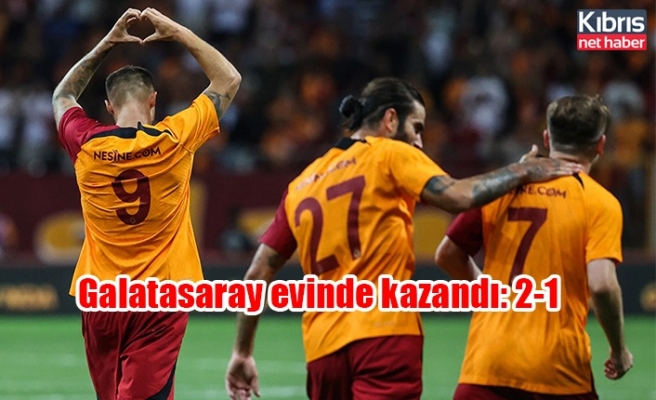 Galatasaray evinde kazandı: 2-1