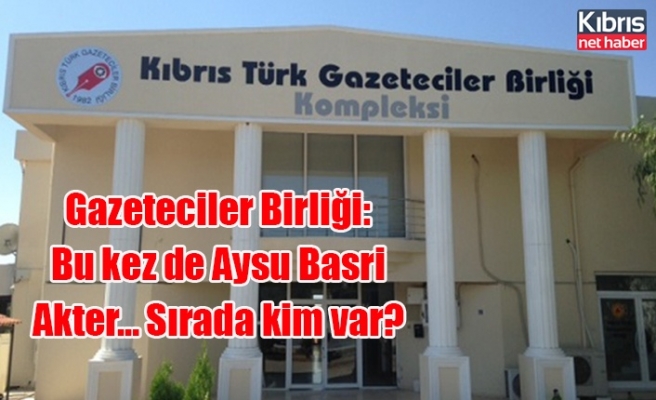Gazeteciler Birliği: Bu kez de Aysu Basri Akter… Sırada kim var?