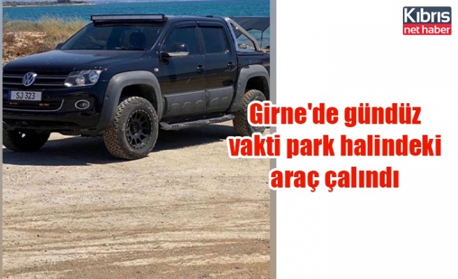 Girne'de gündüz vakti park halindeki araç çalındı