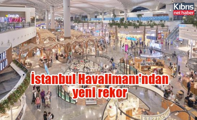 İstanbul Havalimanı'ndan yeni rekor