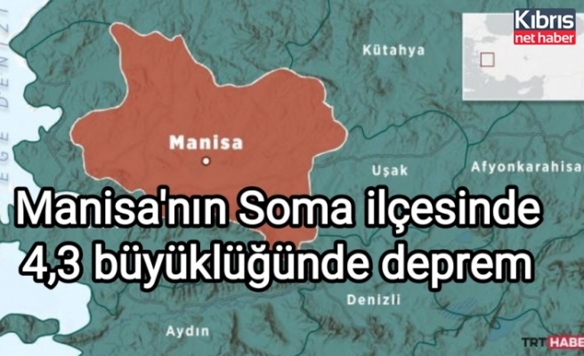 Manisa'nın Soma ilçesinde 4,3 büyüklüğünde deprem
