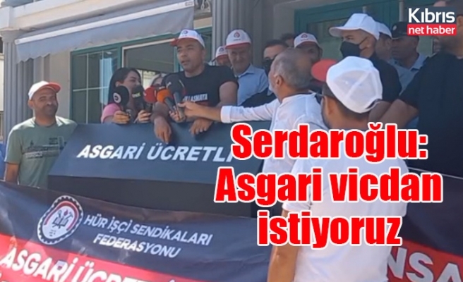 Serdaroğlu: Asgari vicdan istiyoruz