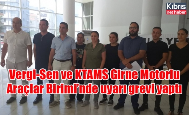 Vergi-Sen ve KTAMS Girne Motorlu Araçlar Birimi’nde uyarı grevi yaptı