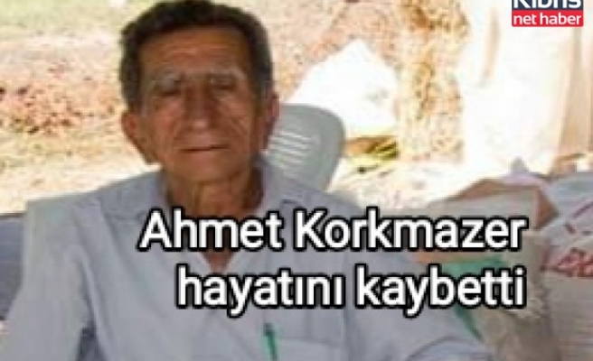 Ahmet Korkmazer hayatını kaybetti