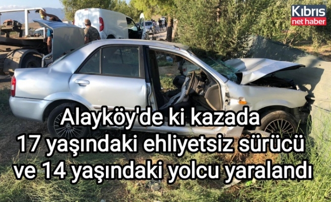 Alayköy'de ki kazada 17 yaşındaki ehliyetsiz sürücü ve 14 yaşındaki yolcu yaralandı