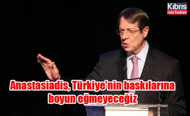 Anastasiadis, Türkiye'nin baskılarına boyun eğmeyeceğiz