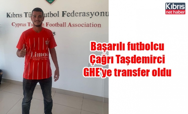 Başarılı futbolcu Çağrı Taşdemirci GHE'ye transfer oldu