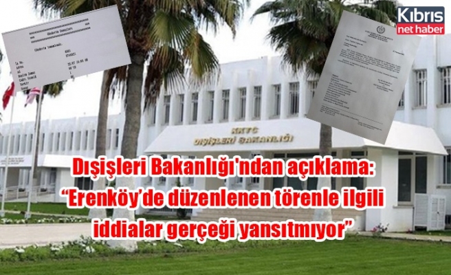 Dışişleri Bakanlığı'ndan açıklama: “Erenköy’de düzenlenen törenle ilgili iddialar gerçeği yansıtmıyor”