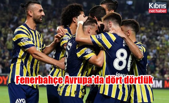 Fenerbahçe Avrupa'da dört dörtlük