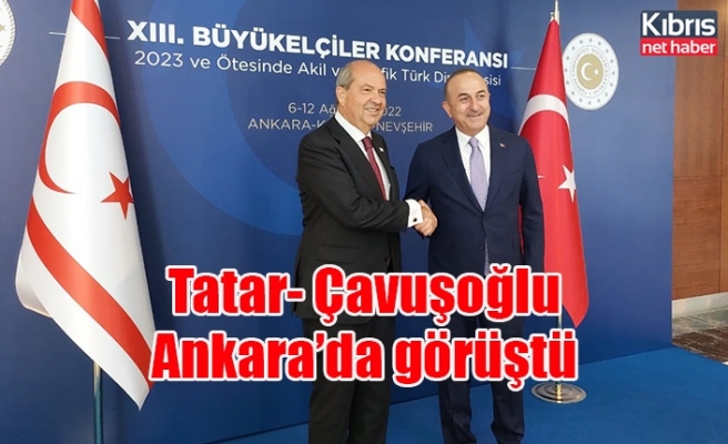 Tatar- Çavuşoğlu Ankara’da görüştü