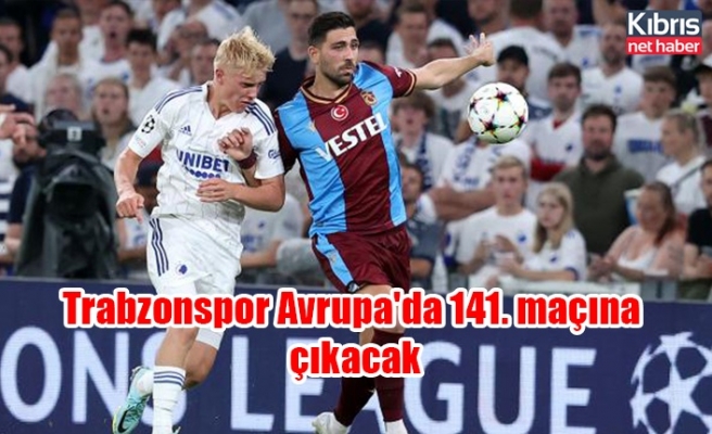 Trabzonspor Avrupa'da 141. maçına çıkacak