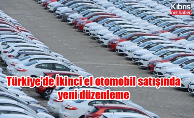 Türkiye'de İkinci el otomobil satışında yeni düzenleme