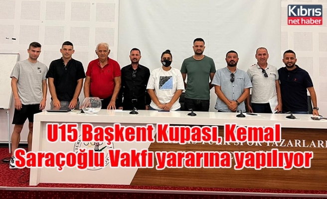 U15 Başkent Kupası, Kemal Saraçoğlu Vakfı yararına yapılıyor