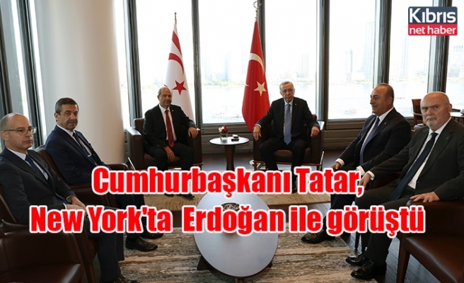 Cumhurbaşkanı Tatar, New York'ta Türkiye Cumhurbaşkanı Erdoğan ile görüştü