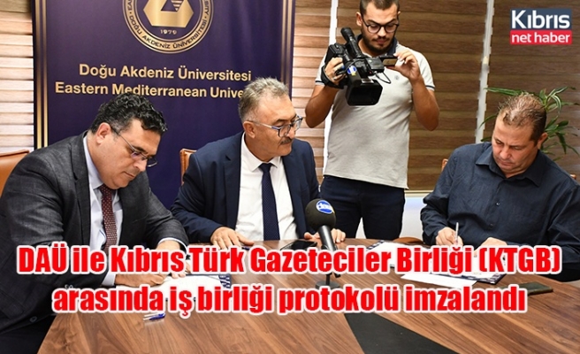 DAÜ ile Kıbrıs Türk Gazeteciler Birliği (KTGB) arasında iş birliği protokolü imzalandı