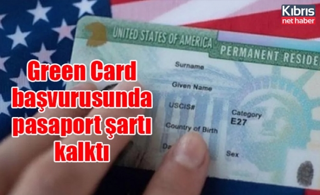 Green Card başvurusunda pasaport şartı kalktı