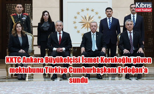 KKTC Ankara Büyükelçisi İsmet Korukoğlu güven mektubunu Türkiye Cumhurbaşkanı Erdoğan'a sundu