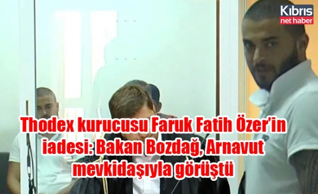 Thodex kurucusu Faruk Fatih Özer’in iadesi: Bakan Bozdağ, Arnavut mevkidaşıyla görüştü