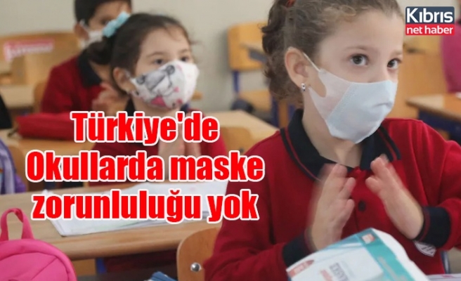Türkiye'de Okullarda maske zorunluluğu yok