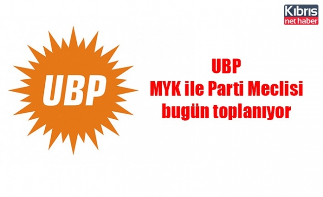 UBP MYK ile Parti Meclisi bugün toplanıyor