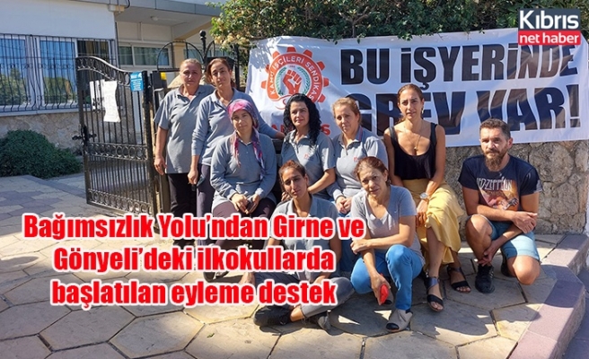 Bağımsızlık Yolu’ndan Girne ve Gönyeli’deki ilkokullarda başlatılan eyleme destek
