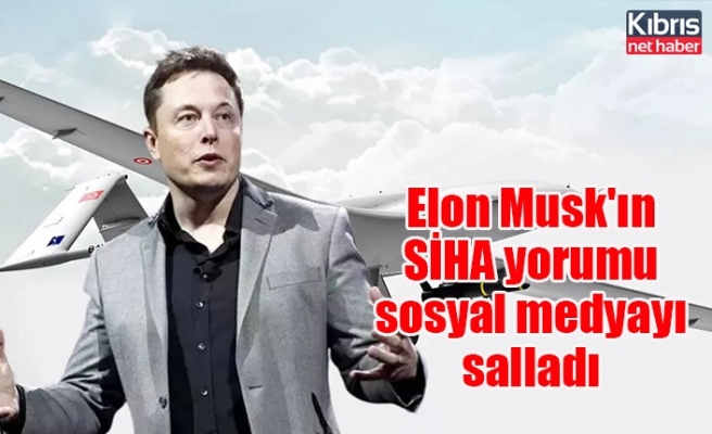 Elon Musk'ın SİHA yorumu sosyal medyayı salladı